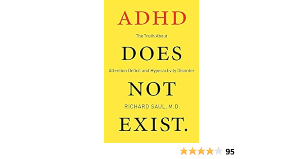 Adhd Does Not Exist The Truth About Attention Deficit And Hyperactivity Disorder Saul Richard Amazon De Bucher