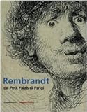 Image de Rembrandt dal Petit Palais di Parigi. Catalogo della mostra (Mamiano di Traversetolo, 15 marzo-28 giugno 2009). Ediz. italiana e inglese