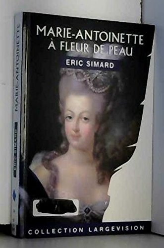 Marie-Antoinette à fleur de peau