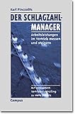 Der Schlagzahlmanager: Arbeitsleistungen im Vertrieb messen und steigern by 