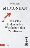 Mumonkan: Sich selbst finden in den Weisheiten alter Zen-Koans by 