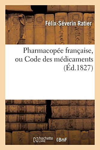 Pharmacopée française, ou Code des médicamens, nouvelle traduction du Codex medicamentarius Pharmacopée française, ou Code des médicamens, nouvelle traduction du Codex medicamentarius