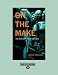 On the Make: The Hustle of Urban Nightlife - David Grazian