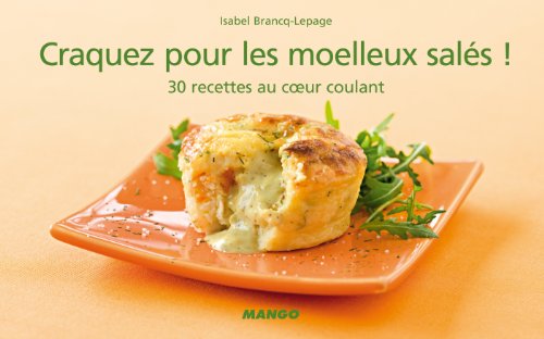 Download Craquez pour les moelleux salés ! : 30 recettes au coeur coulant Download Craquez pour les moelleux salés ! : 30 recettes au coeur coulant