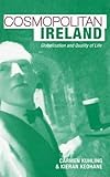 Cosmopolitan Ireland: Globalization and the Quality of Life Cosmopolitan Ireland: Globalization and the Quality of Life