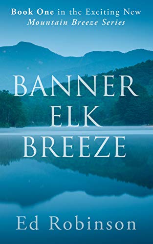 Banner Elk Breeze Mountain Breeze Book 1 Ebook Ed Robinson