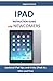 Produktbild IPAD  INSTRUCTION GUIDE FOR NEWCOMERS: Updated iPad tips and tricks (iPad Air, Mini and Pro)