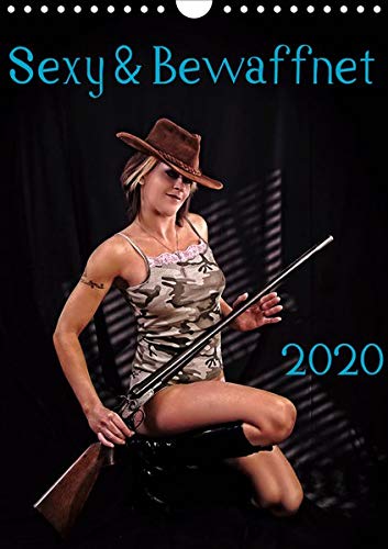 Sexy & Bewaffnet 2020 (Wandkalender 2020 DIN A4 hoch): Eine Auswahl von sexy, bewaffneten Damen. (Monatskalender, 14 Seiten ) (CALVENDO Orte)