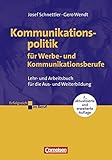 Erfolgreich im Beruf: Kommunikationspolitik für Werbe- und Kommunikationsberufe: Arbeitsbuch mit CD-ROM by 