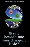 Et si le bouddhisme vous changeait la vie ?
