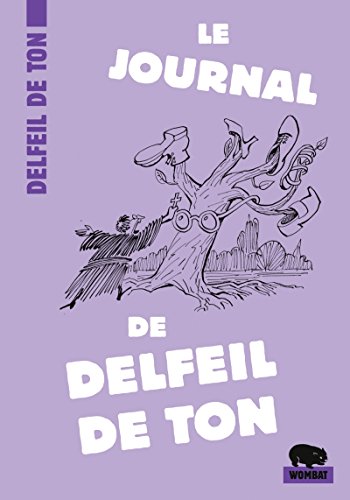 Le Journal de Delfeil de Ton Le Journal de Delfeil de Ton