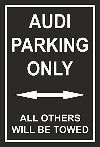 Preisvergleich Produktbild Schild – Audi parking only – 30x20cm, 45x30cm, 60x40cm – Bohrlöcher Aufkleber Hartschaum Aluverbund -S00345-003-E