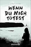 Bücher Neuerscheinungen 2022 - Wenn du mich tötest: Psychothriller von Karen Winter
