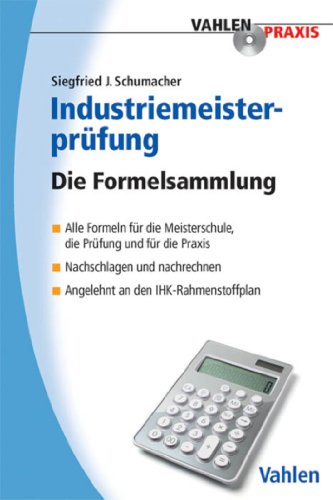 Download Industriemeisterprüfung: Die Formelsammlung (Vahlen Praxis) Download Industriemeisterprüfung: Die Formelsammlung (Vahlen Praxis)