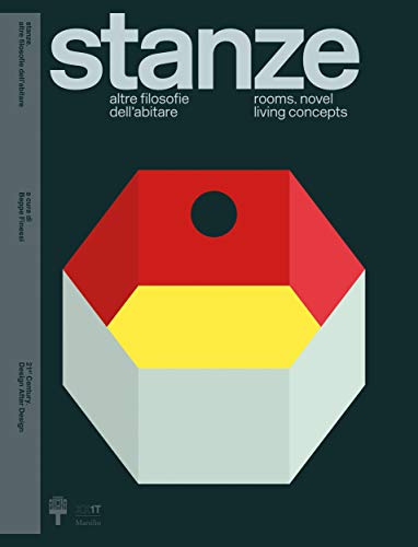 Stanze. Altre filosofie dell'abitare-Rooms. Novel living concepts. Catalogo della mostra (Milano, 2 aprile-12 settembre 2016). Ediz. bilingue libro