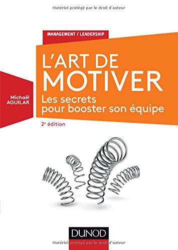 L'Art de motiver - 2e éd. - Les secrets pour booster son équipe gratuit