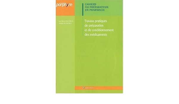 Amazon Fr Travaux Pratiques De Preparation Et De Conditionnement Des Medicaments Fonteneau Jean Marie Klusiewicz Philippe Livres