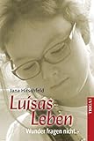 Luisas Leben: Wunder fragen nicht by 