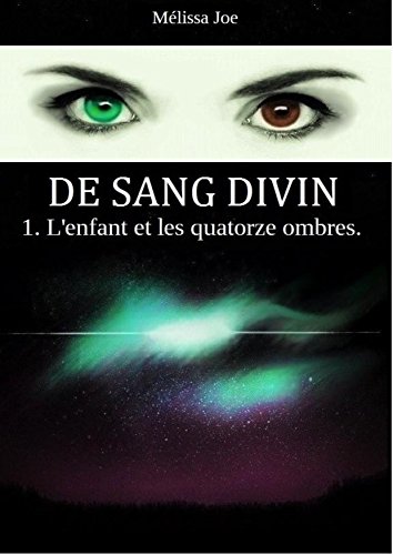 DE SANG DIVIN: 1. L'enfant et les quatorze ombres. en ligne