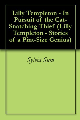 Lilly Templeton - In Pursuit of the Cat-Snatching Thief (Lilly Templeton - Stories of a Pint-Size Genius Book 2) (English Edition) livre