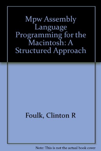 Télécharger Mpw Assembly Language Programming for the Macintosh: A Structured Approach Gratuit