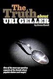 The Truth About Uri Geller (English Edition) by 