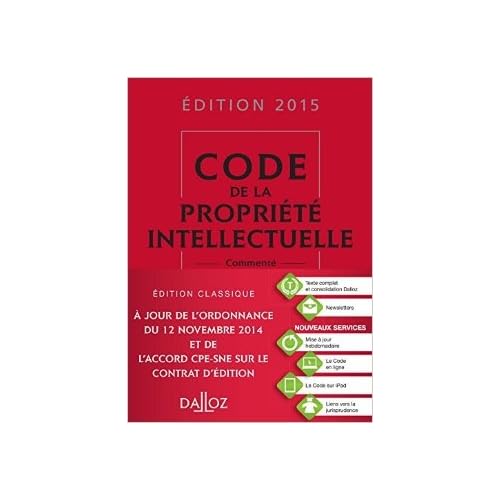 Code de la propriété intellectuelle 2015, commenté - 15e éd. de Pierre Sirinelli,Sylviane Durrande,Antoine Latreille ( 28 janvier 2015 ) Code de la propriété intellectuelle 2015, commenté - 15e éd. de Pierre Sirinelli,Sylviane Durrande,Antoine Latreille ( 28 janvier 2015 )
