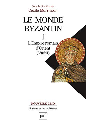 Télécharger Le monde byzantin. Tome 1 - L'Empire romain d'Orient (330-641) Francais PDF