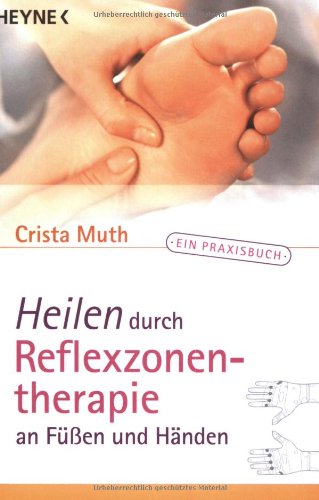 Download Heilen durch Reflexzonentherapie an Füßen und Händen