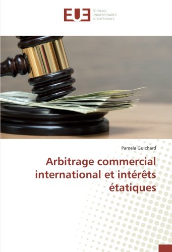 Arbitrage commercial international et intérêts étatiques gratuit