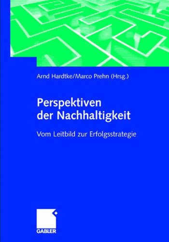 Perspektiven der Nachhaltigkeit. Vom Leitbild zur Erfolgsstrategie.
