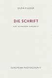 Image de Die Schrift: Hat Schreiben Zukunft? (Edition Flusser)