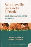 Image de Faire travailler les élèves à l'école : Sept clés pour enseigner autrement