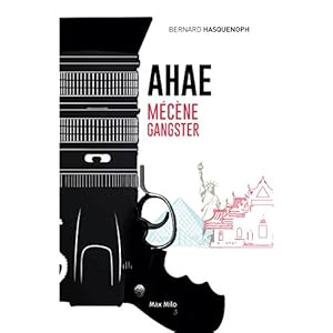 AHAE: Mécène gangster - Essais - documents (Essais-Documents)