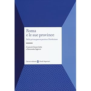 Roma e le sue province. Dalla prima guerra punica a Diocleziano