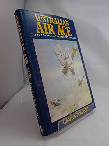 Preisvergleich Produktbild Australian air ace: The exploits of "Jerry" Pentland, MC, DFC, AFC