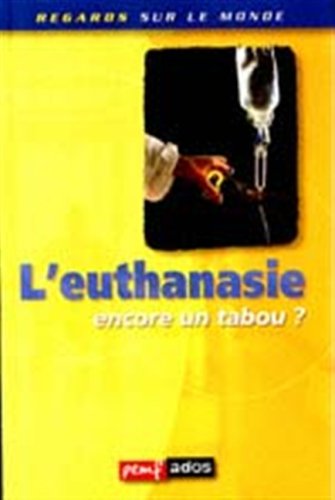 l' euthanasie ; encore un tabou ?