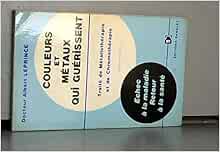 Amazon Fr Couleurs Et Metaux Qui Guerissent Leprince Albert Livres