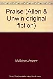 Praise (Allen & Unwin Original Fiction) by 