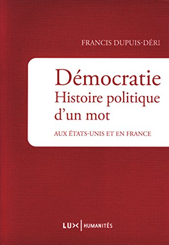 ☾Télécharger☽ Démocratie. Histoire politique d'un mot: aux Etats-Unis et en France (Humanités) Livre PDF Gratuit
