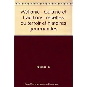 Wallonie : Cuisine et traditions, recettes du terroir et histoires gourmandes