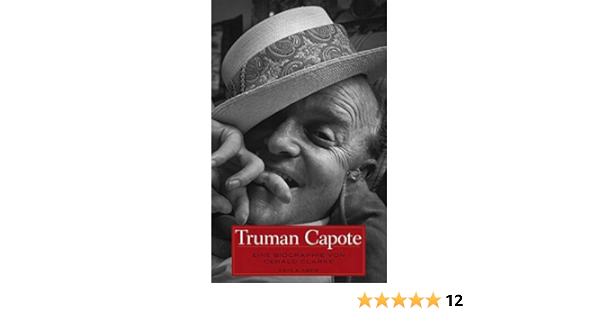 Truman Capote Eine Biographie Amazon Co Uk Clarke Gerald Stein Brigitte 9783036951775 Books