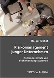 Risikomanagement junger Unternehmen: Nutzenpotentiale von Früherkennungssystemen by