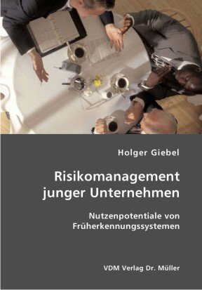 Risikomanagement junger Unternehmen: Nutzenpotentiale von Früherkennungssystemen