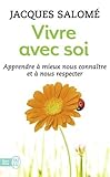 Vivre avec soi : Chaque jour... la vie