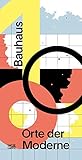 Bauhaus 100: Orte der Moderne (Architektur) by 