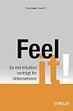 Feel it!: So viel Intuition verträgt Ihr Unternehmen by 