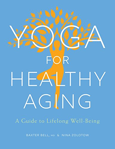 Download Yoga for Healthy Aging: A Guide to Lifelong Well-Being Download Yoga for Healthy Aging: A Guide to Lifelong Well-Being