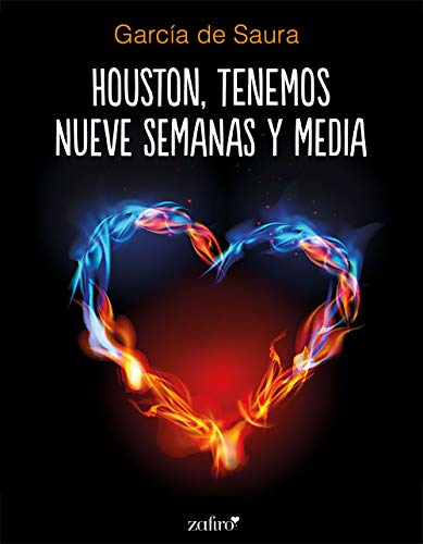 Houston, tenemos nueve semanas y media (VOLUMEN INDEPENDIENTE) de [GarcÃ­a de Saura]