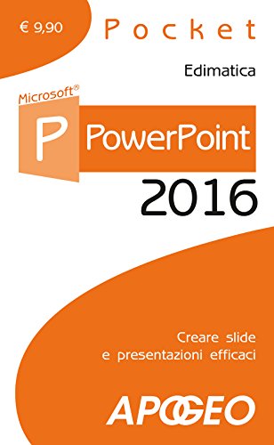 PowerPoint 2016. Creare slide e presentazioni efficaci libro